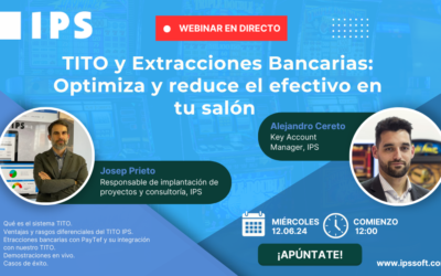 #WebinarIPS | TITO y Extracciones Bancarias: Optimiza y reduce el efectivo en tu salón